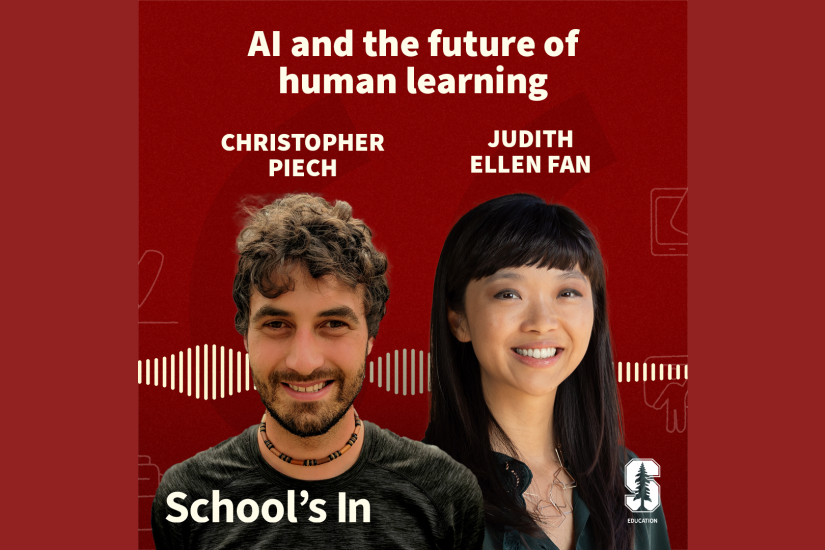 An album cover for the podcast School's In, showing the smiling faces of the two guests for this episode, Christopher Piech and Judith Ellen Fan and the title of the episode: AI and the future of human learning"