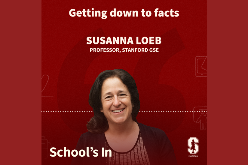 Album cover of episode with Susanna Loeb entitled Getting down to facts: Education policy at scale